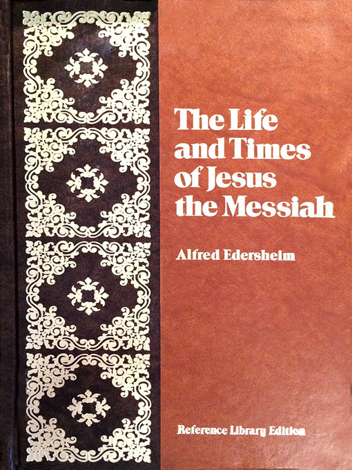 Title details for The Life and Times of Jesus the Messiah by Alfred Edersheim - Available